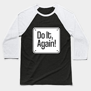 Do It Again Design Baseball T-Shirt